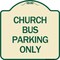 Signmission Church Bus Parking Only Heavy-Gauge Aluminum Architectural Sign, 18" x 18", TG-1818-24279 A-DES-TG-1818-24279 - alternate 1